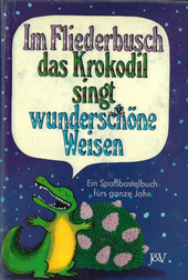 Im Fliederbusch das Krokodil singt wunderschöne Weisen