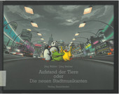 Aufstand der Tiere oder Die neuen Stadtmusikanten