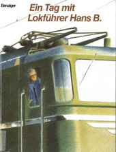 Cover: Ein Tag mit Lokführer Hans B. 9783545300422