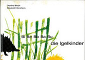 Bi Be Bo Ba Bu, die Igelkinder