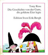 Cover: Die Geschichte von der Gans, die goldene Eier legte 9783880650961