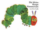 Die kleine Raupe Nimmersatt