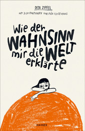 Cover: Wie der Wahnsinn mir die Welt erklärte 9783446264441