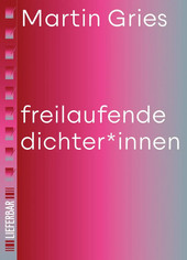 Cover: freilaufende dichter*innen 9783911077026