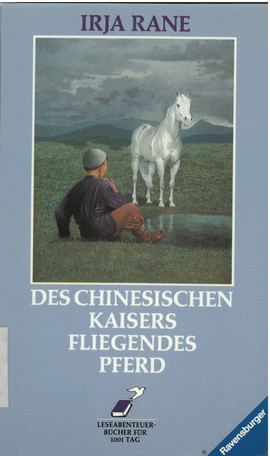 Cover: Des chinesischen Kaisers fliegendes Pferd 9783473343836