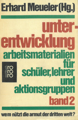 Cover: Unterentwicklung. Wem nützt die Armut der Dritten Welt? 9783499169076