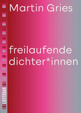Cover: freilaufende dichter*innen 9783911077026