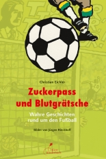 Cover: Zuckerpass und Blutgrätsche 9783941411258