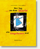 Der Tag, an dem Marie ein Ungeheuer war