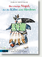 Cover: Der einzige Vogel, der die Kälte nicht fürchtet 9783551552204