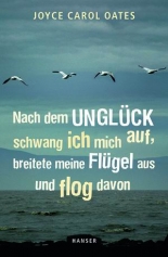 Cover: Nach dem Unglück schwang ich mich auf, breitete meine Flügel aus und flog davon 9783446209862