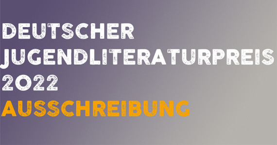 Ausschreibung Deutscher Jugendliteraturpreis 2022